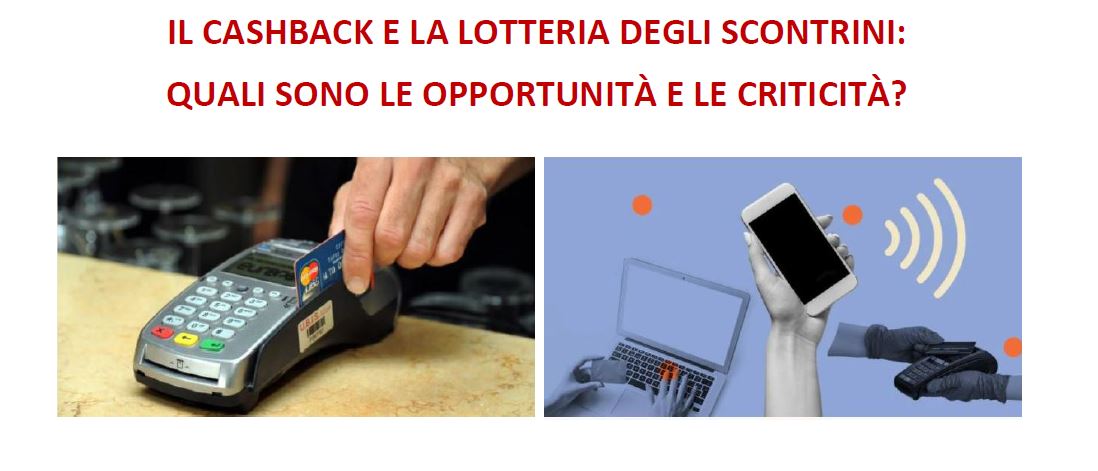 You are currently viewing Il cashback e la lotteria degli scontrini: quali sono le opportunità e le criticità?