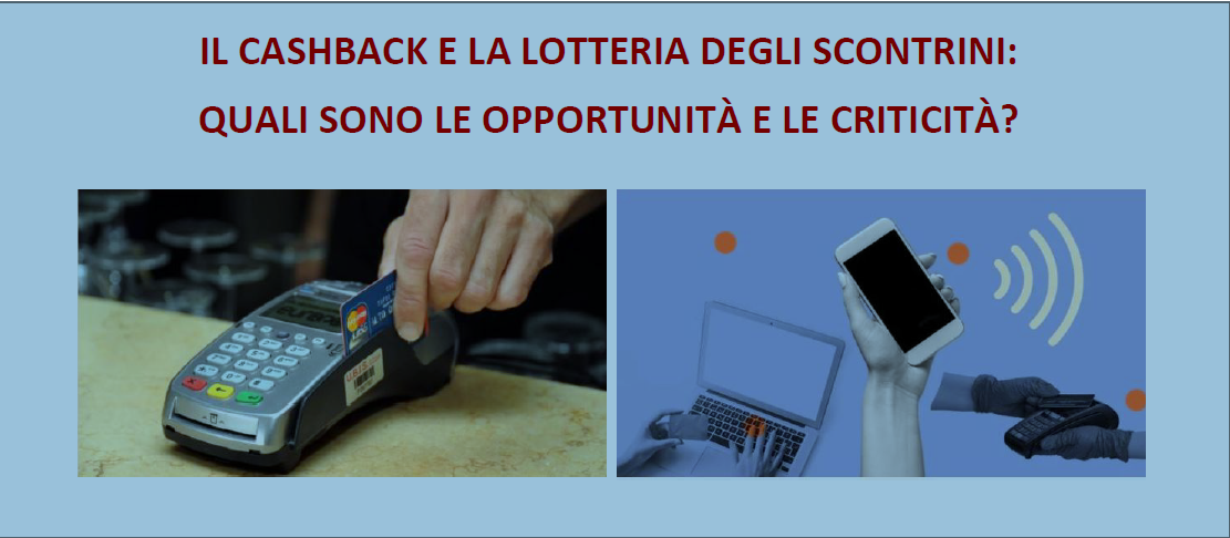Al momento stai visualizzando “Il cashback e la lotteria degli scontrini: quali sono le opportunità e le criticità?”